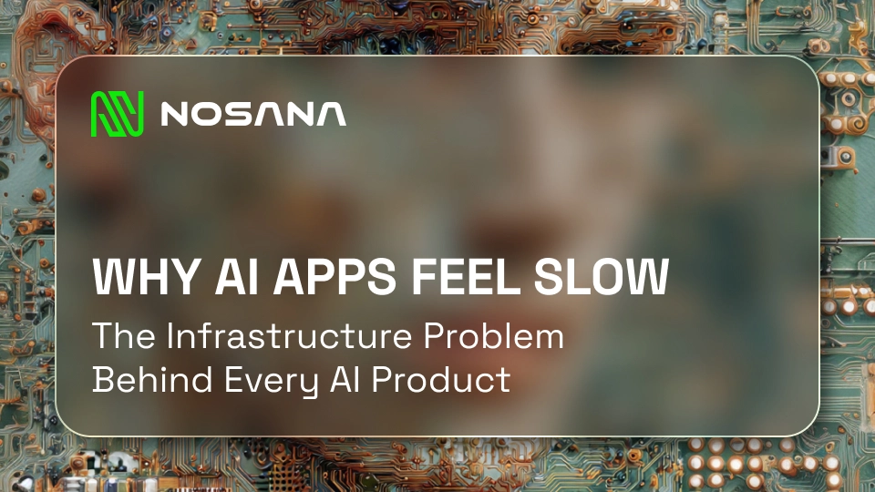 Why AI Apps Feel Slow: The AI Infrastructure Problem Behind Every Product