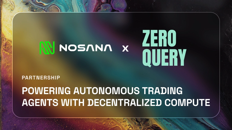 Nosana × Zero Query: Powering Autonomous Trading Agents