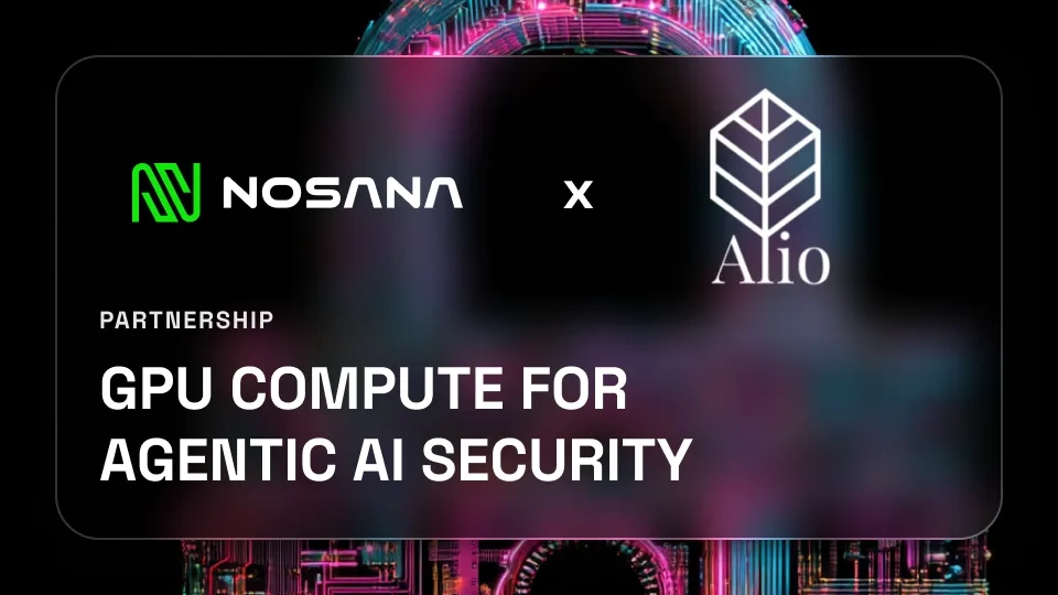 Alio uses Nosana GPU Cloud to Secure Agentic LLMs at Scale