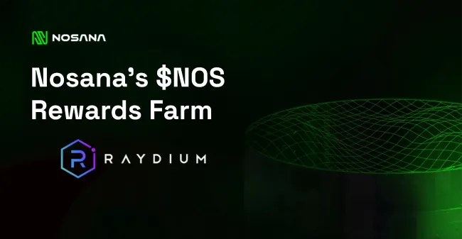 Nosana's $NOS Rewards Farm on Raydium!