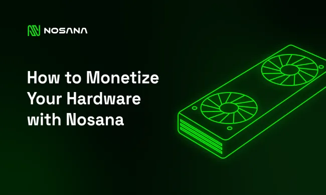 Unlock the Earning Potential of Your GPU: How to Monetize Your Hardware with Nosana